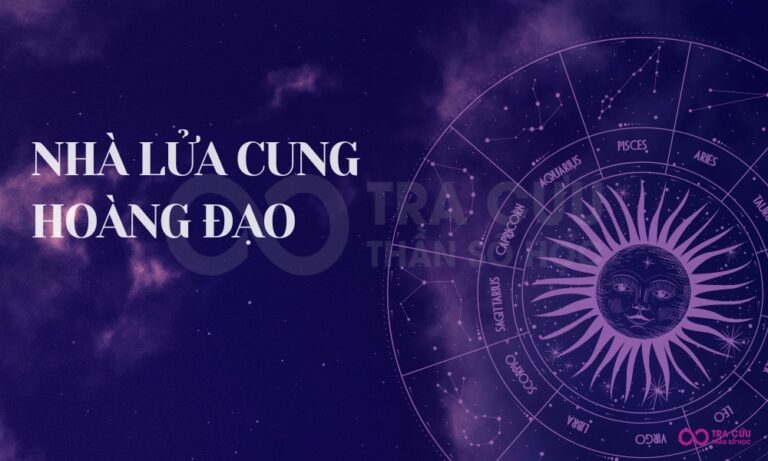 Tổng hợp thông tin về nhà Lửa cung hoàng đạo